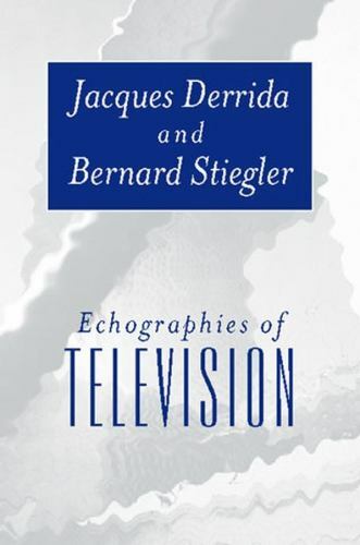 Echographies of Television: Filmed Interviews paperback Used – Good