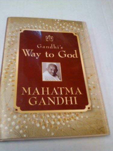 Gandhi’s Way to God – Hardcover By Gandhi, Mahatma – GOOD