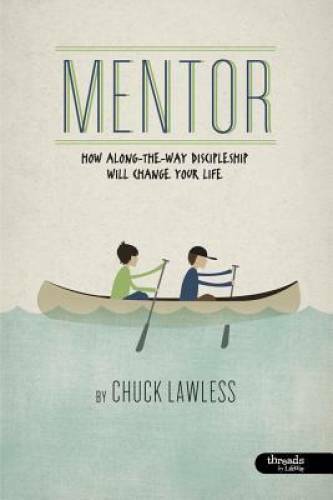 Mentor Member Book: How Along-the-Way Discipleship Will Change Your Life – GOOD