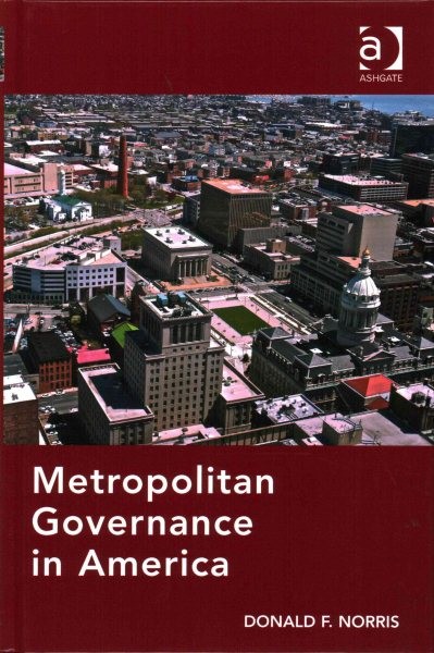 Metropolitan Governance in America, Hardcover by Norris, Donald F., Brand New…