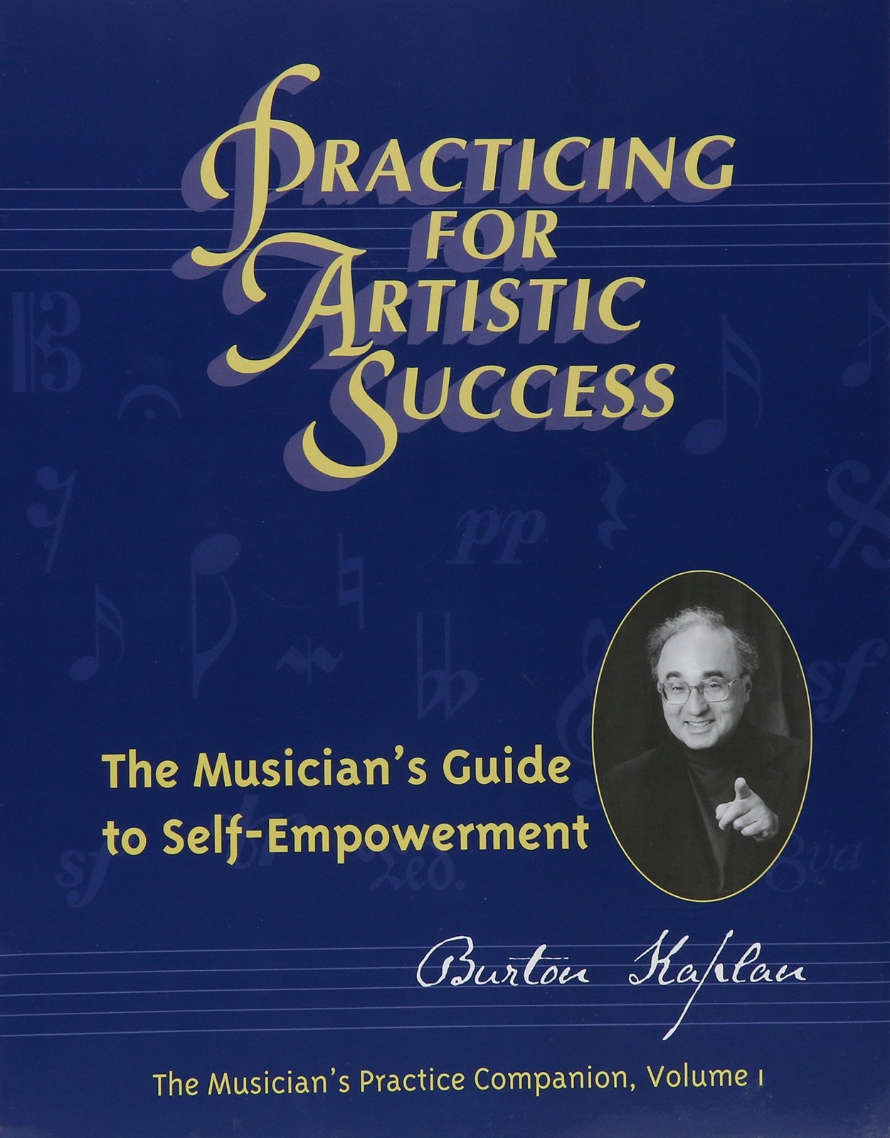 Practicing for Artistic Success: The Musician’s Guide to Self-Empowerment (V…