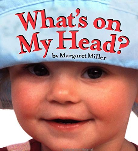 What’s On My Head? (Look Baby! Books) – Board book By Miller, Margaret – GOOD