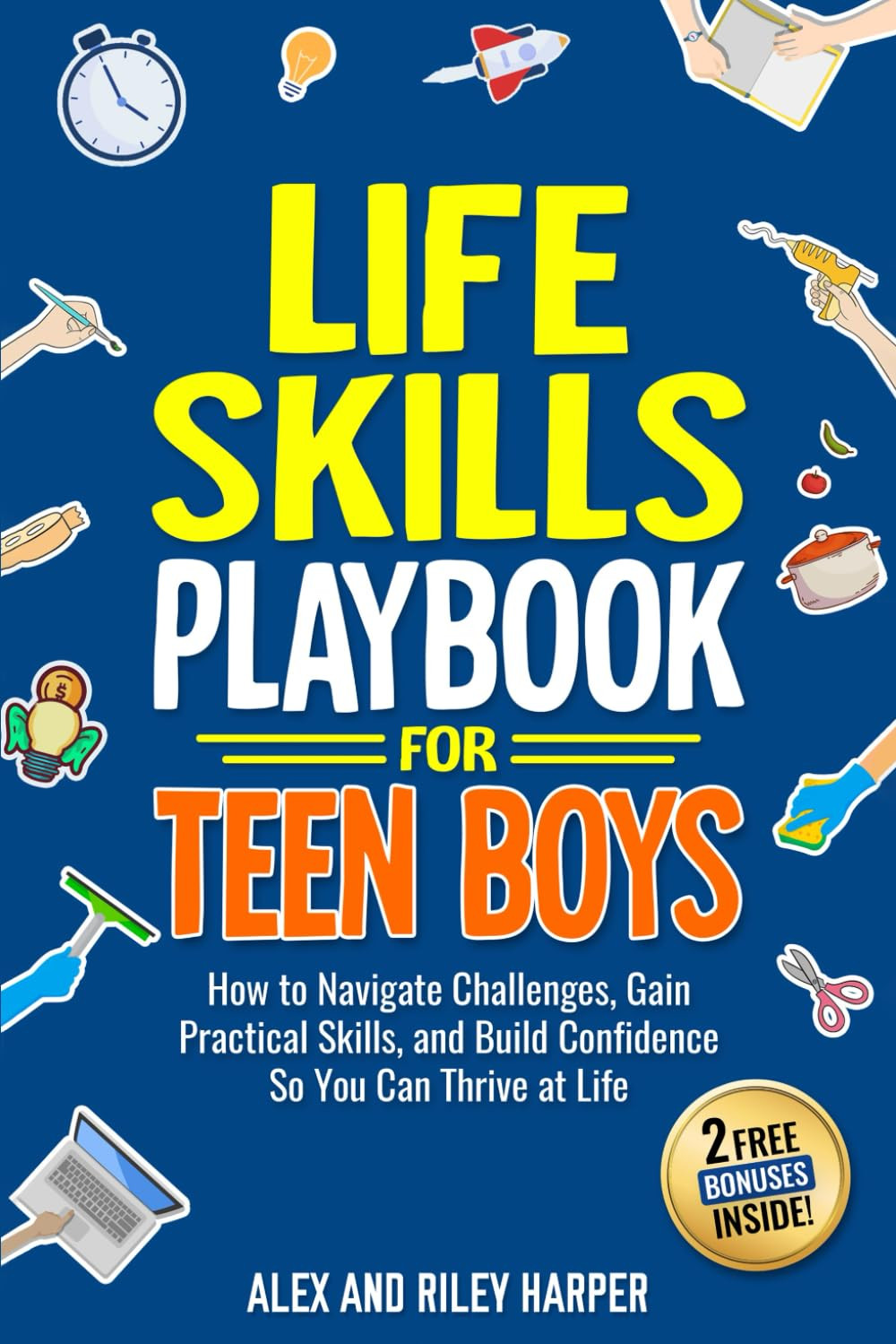 Life Skills Playbook for Teen Boys: How to Navigate Challenges, Gain Practical S