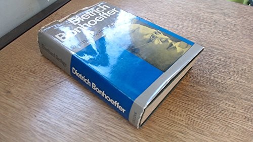 DIETRICH BONHOEFFER: THEOLOGIAN, CHRISTIAN, CONTEMPORARY; By Eberhard Bethge VG+