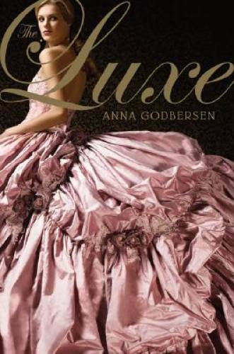 The Luxe – Hardcover By Godbersen, Anna – GOOD
