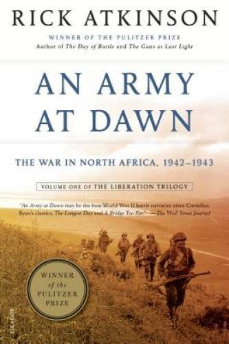 An Army at Dawn: The War in North Africa, 1942-1943, Volume One of t – VERY GOOD