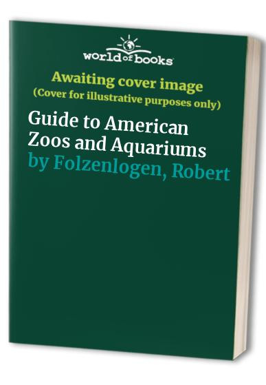 Guide to American Zoos and Aqu – VERY GOOD