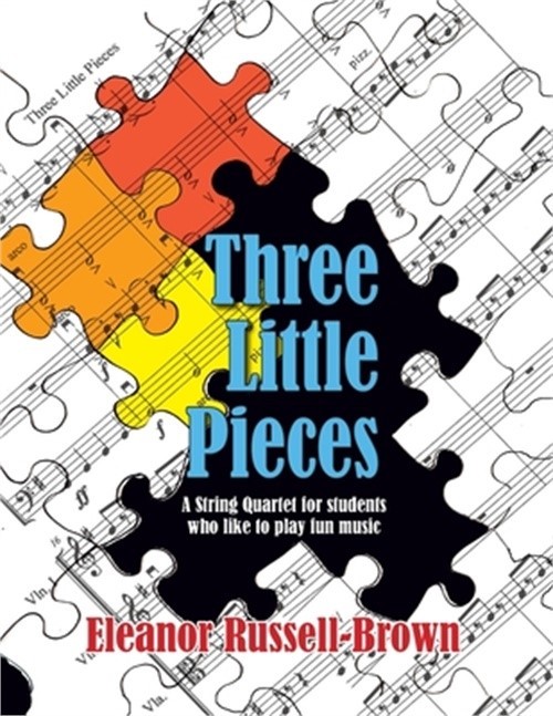 Three Little Pieces: A String Quartet for students who like to play fun music (P