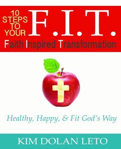 F.I.T. Faith Inspired Transformation by Leto, Kim Dolan