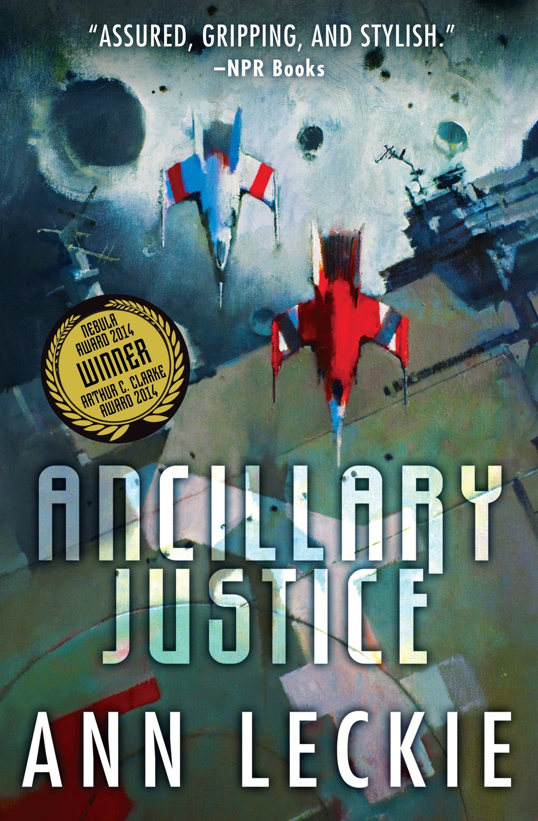 Ancillary Justice (Imperial Radch, 1) by Leckie