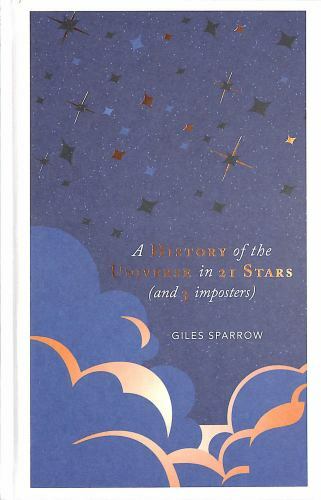 The History of Our Universe in 21 Stars: Th- hardcover, 1787394654, Sparrow, new