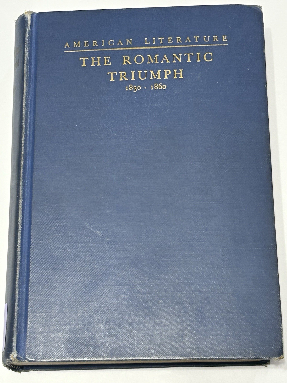 American Literature “The Romantic Triumph” 1830-1860 Tremaine McDowell HC 1939