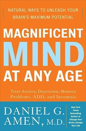 Magnificent Mind at Any Age: Natural Ways to Unleash Your Brain’s Maximum – GOOD