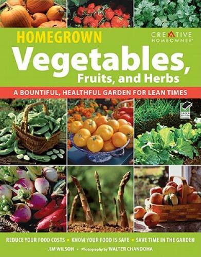 Homegrown Vegetables, Fruits & Herbs: A Bountiful, Healthful Garden – VERY GOOD