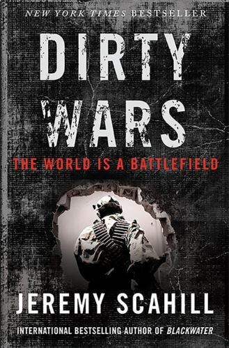Dirty Wars: The World Is A Battlefield – Hardcover By Scahill, Jeremy – GOOD