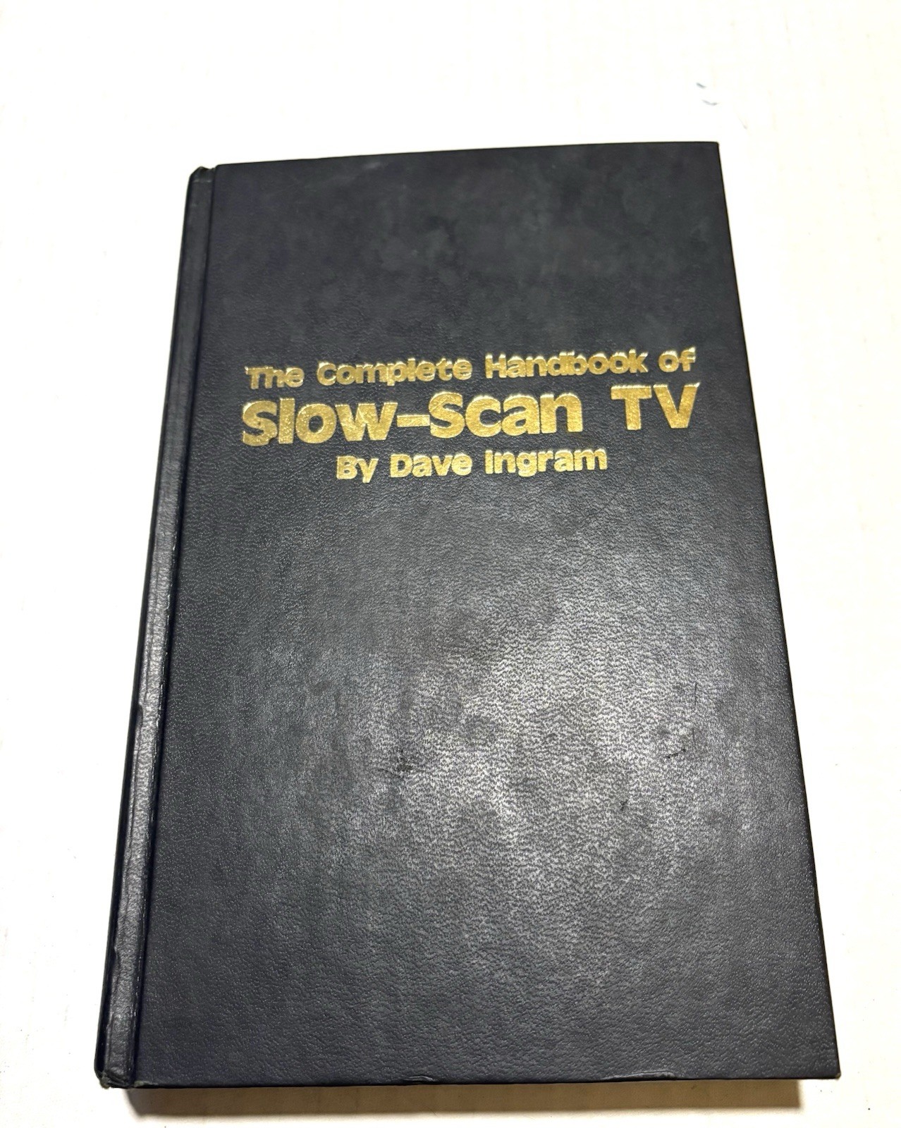 Ingram, Dave: COMPLETE HANDBOOK OF SLOW-SCAN TELEVISION 1977 HC Book