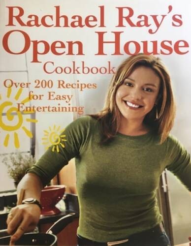 Rachael Ray’s Open House Cookbook: Over 200 Recipes for Easy – VERY GOOD