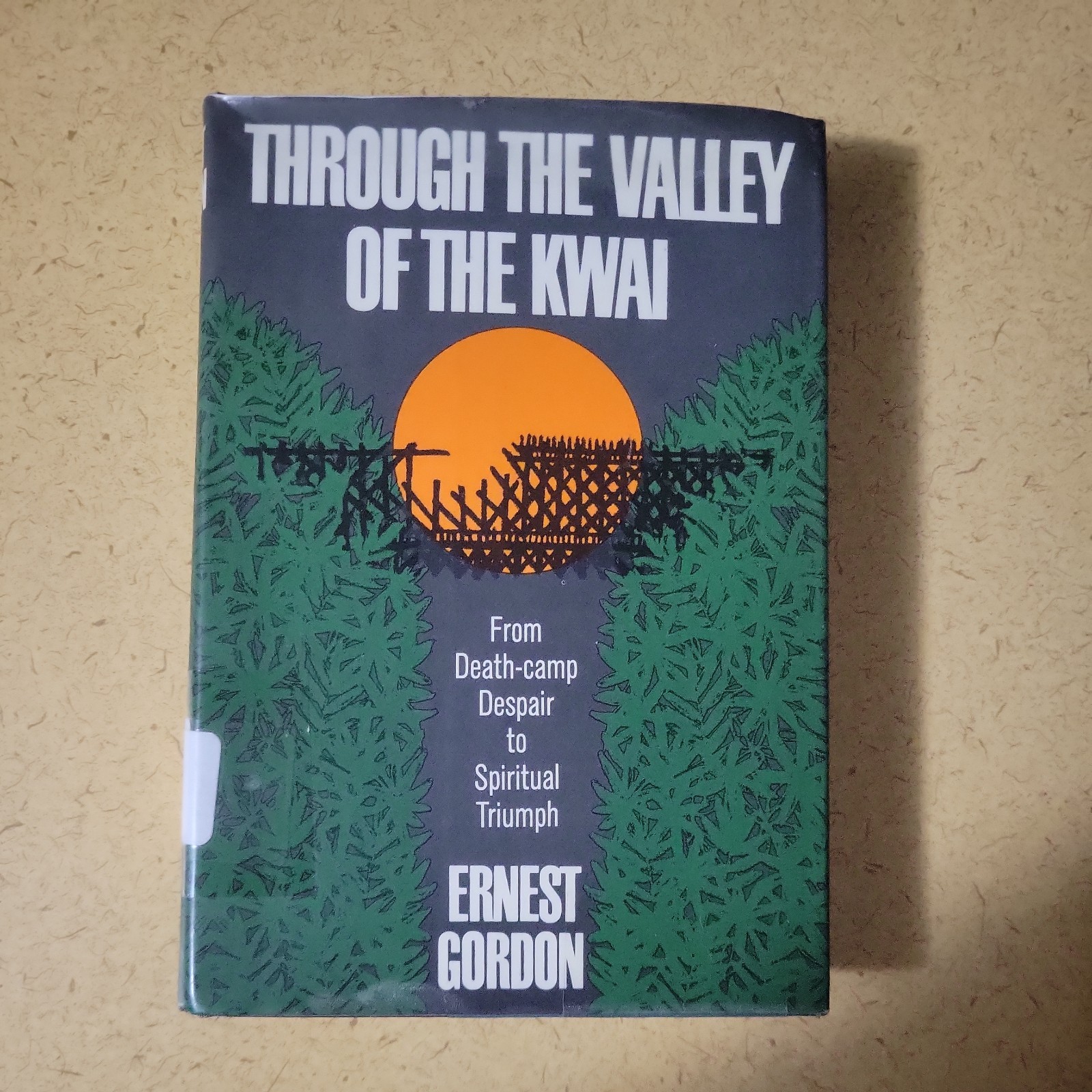through the valley of the kwai book, by ernest gordon, 1962 Hardcover