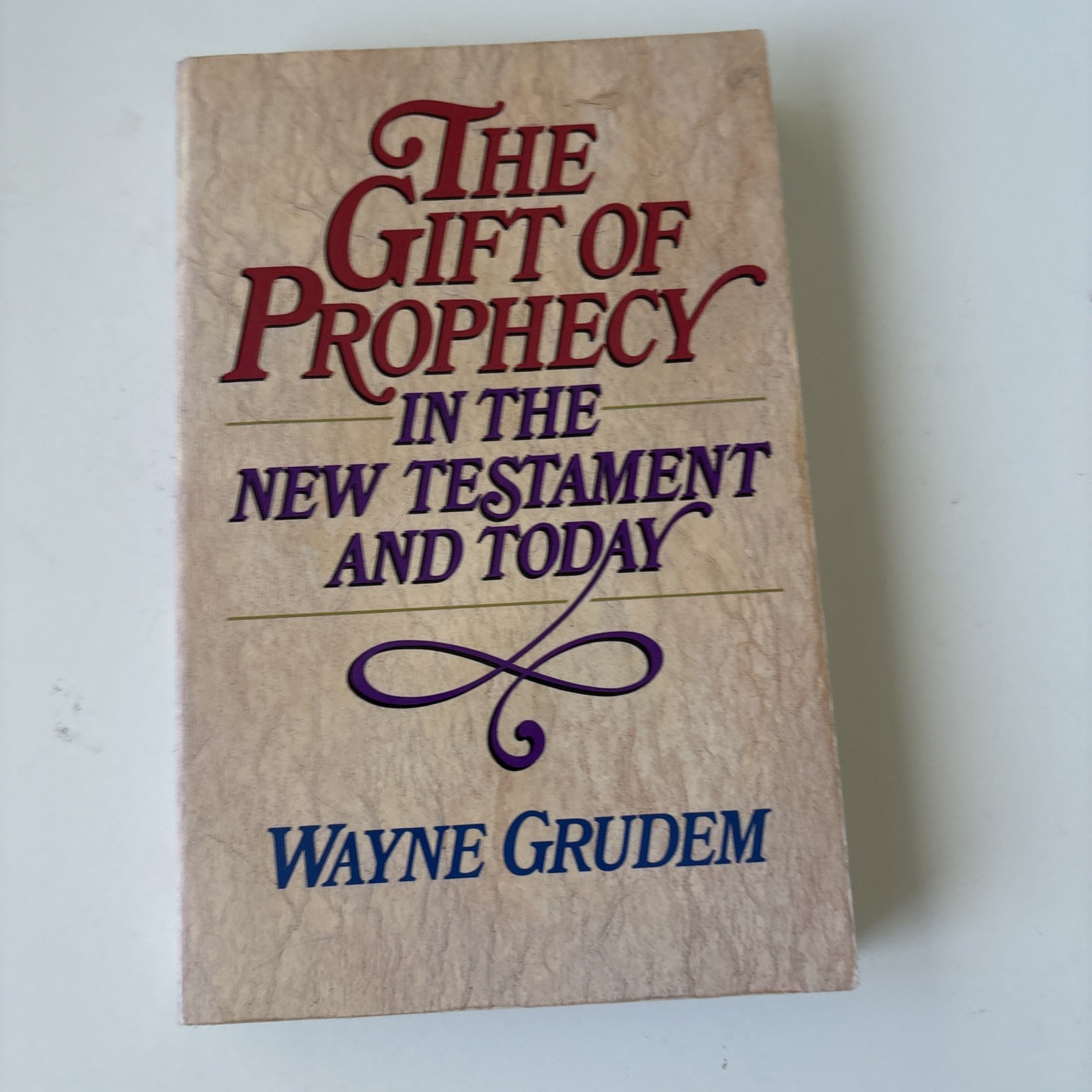 Gift of Prophecy in the New Testament and Today by Wayne A. Grudem (1988, Trade