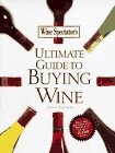Wine Spectator’s Ultimate Guide to Buying Wine