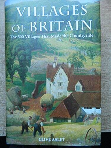VILLAGES OF BRITAIN The 500 Villages that Made the Countryside – GOOD