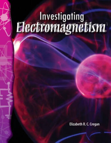 Investigating Electromagnetism: Physical Science (Science Readers) – GOOD