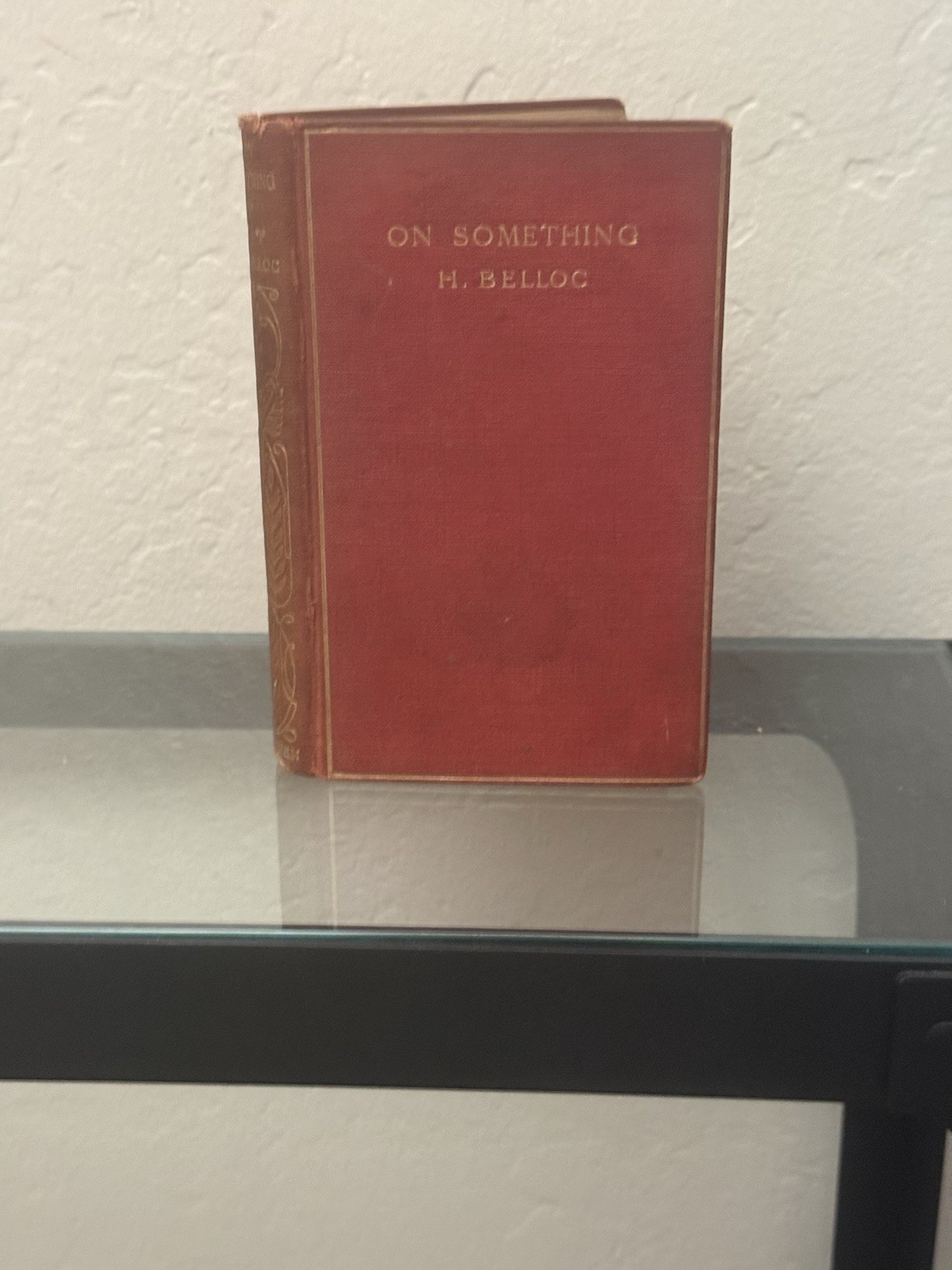 On Something by Hilaire Belloc 1910 Hardcover / 1st Edition