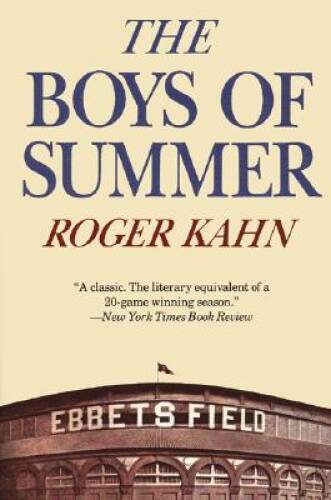 The Boys of Summer – Paperback By Kahn, Roger – GOOD