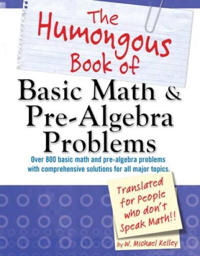 The Humongous Book of Basic Math and Pre-Algebra Problems – VERY GOOD