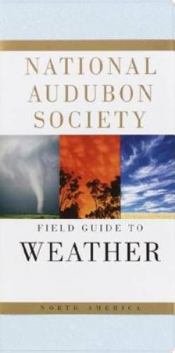 National Audubon Society Field Guide to Weather: North America – GOOD