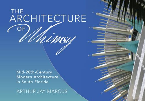 The Architecture of Whimsy: Mid-20th-Century Modern Architecture in South Florid