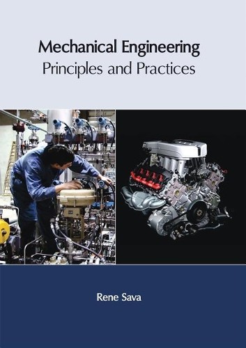 Mechanical Engineering: Principles and Practices (Hardback)