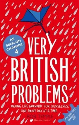 Very British Problems: Making Life Awkward for Ourselves, One Rainy Day a – GOOD
