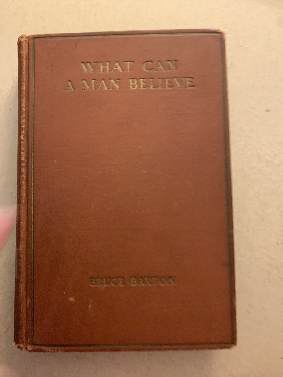 What Can a Man Believe? by Bruce Barton 1927 Bobbs-Merrill Company Vintage HC