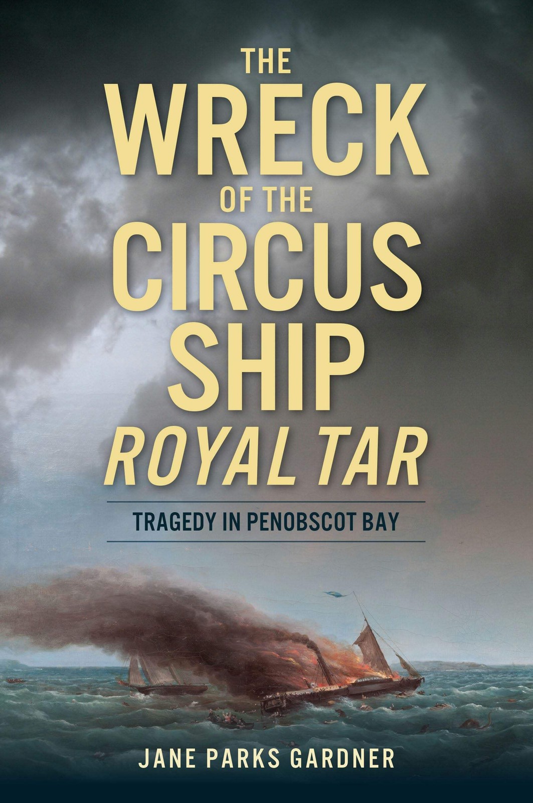 NEW The History Press The Wreck of the Circus Ship Royal Tar,ME 9781467158510 Di