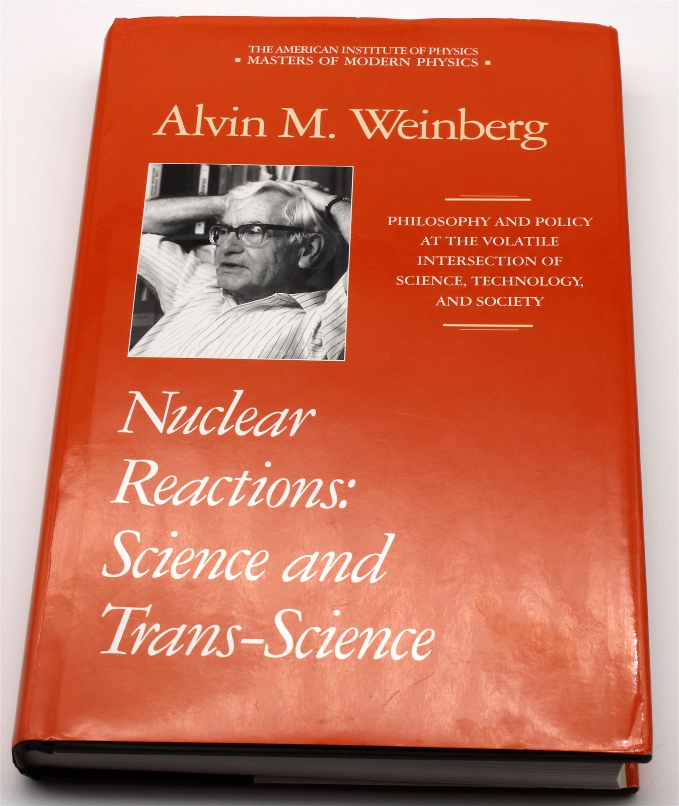 NUCLEAR REACTIONS: SCIENCE AND TRANS-SCIENCE by Alvin M. Weinberg 1992 Signed