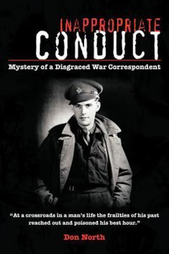 Inappropriate Conduct: Mystery of a Disgraced War Correspondent, North, Don, Goo