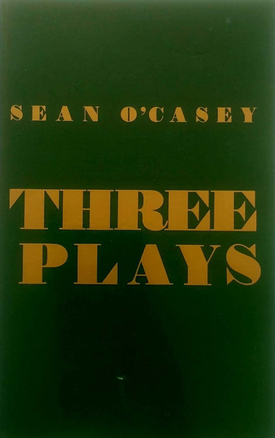 Three Plays: Juno & the Paycock, the Shadow of a Gunman, the Plow & the Stars