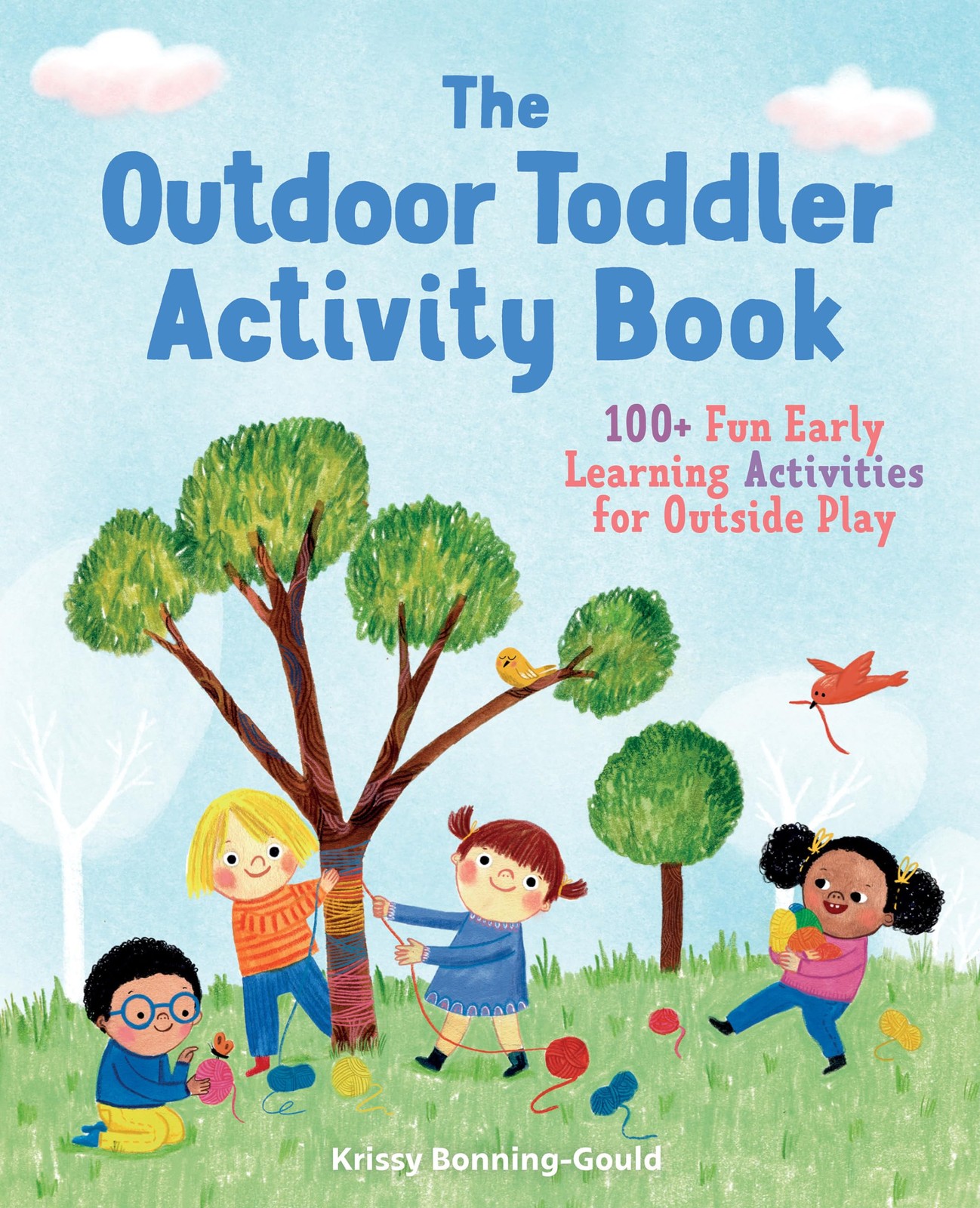 The Outdoor Toddler Activity Book: 100+ Fun Early Learning Activities for Ou…