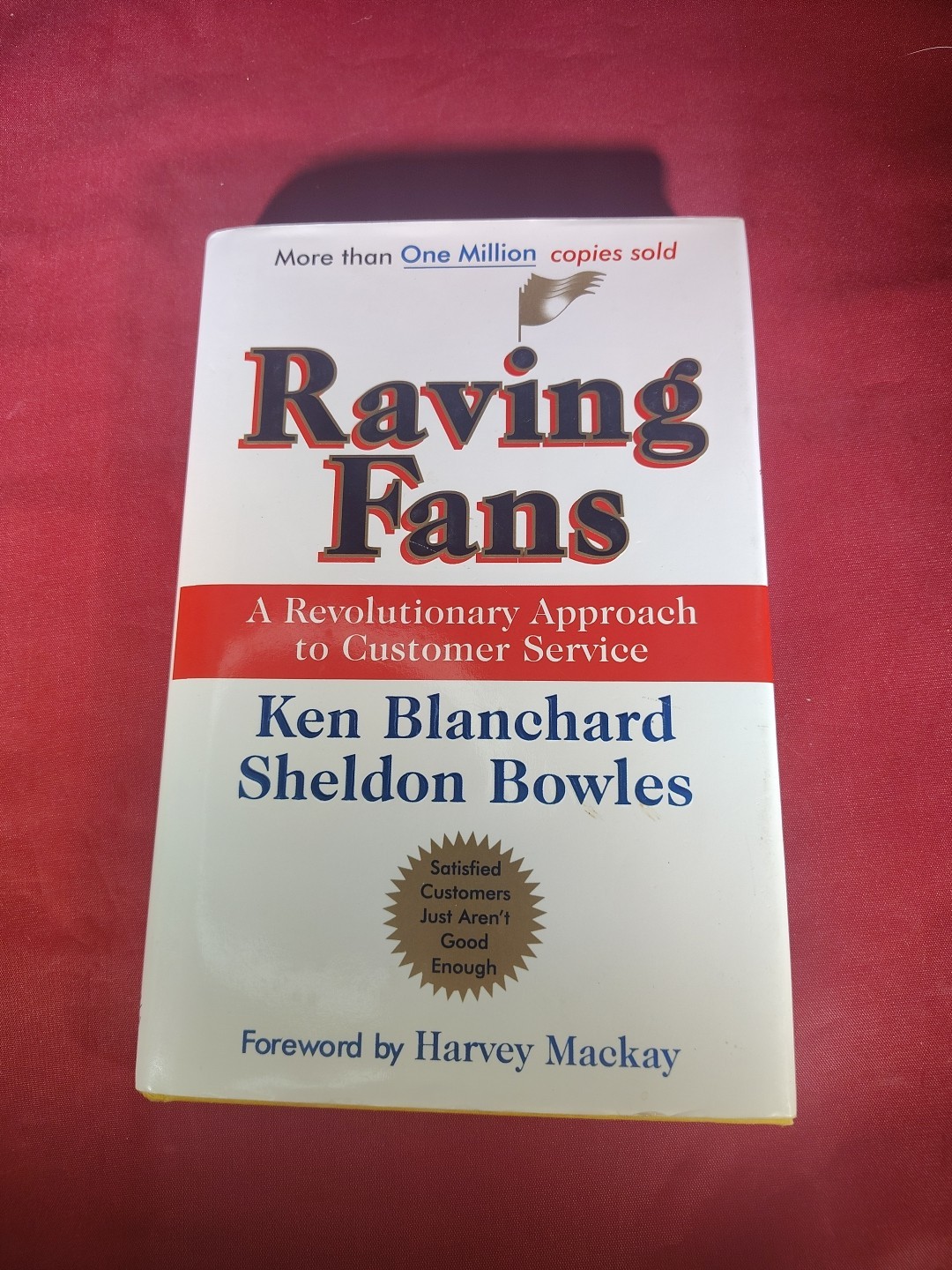 “Raving Fans,” Hard Cover Book by Ken Blanchard & Sheldon Bowles, 138 Pages