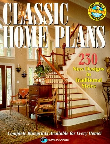 Classic Home Plans: 230 New Designs in Traditional Styles