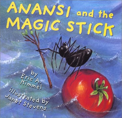 Anansi and the Magic Stick – Kimmel, Eric A.|Stevens, Janet – Good – See con…