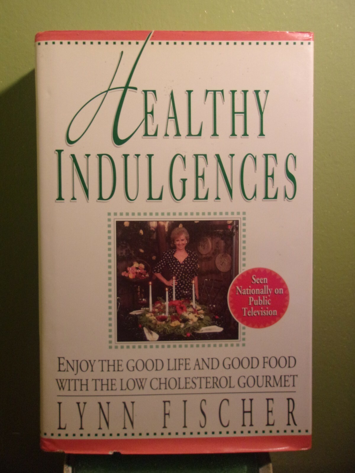 Healthy Indulgences by Lynn Fischer – Hardcover – 374 Pages (1995)