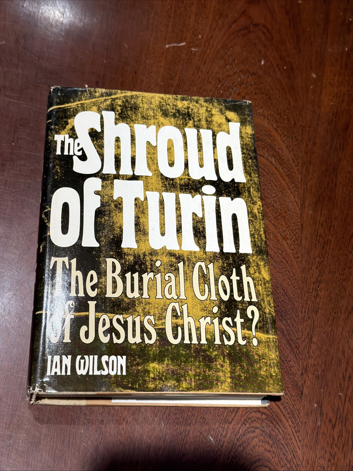 The Shroud of Turin By Ian Wilson 1978 Hardcover Dust Jacket B-10425