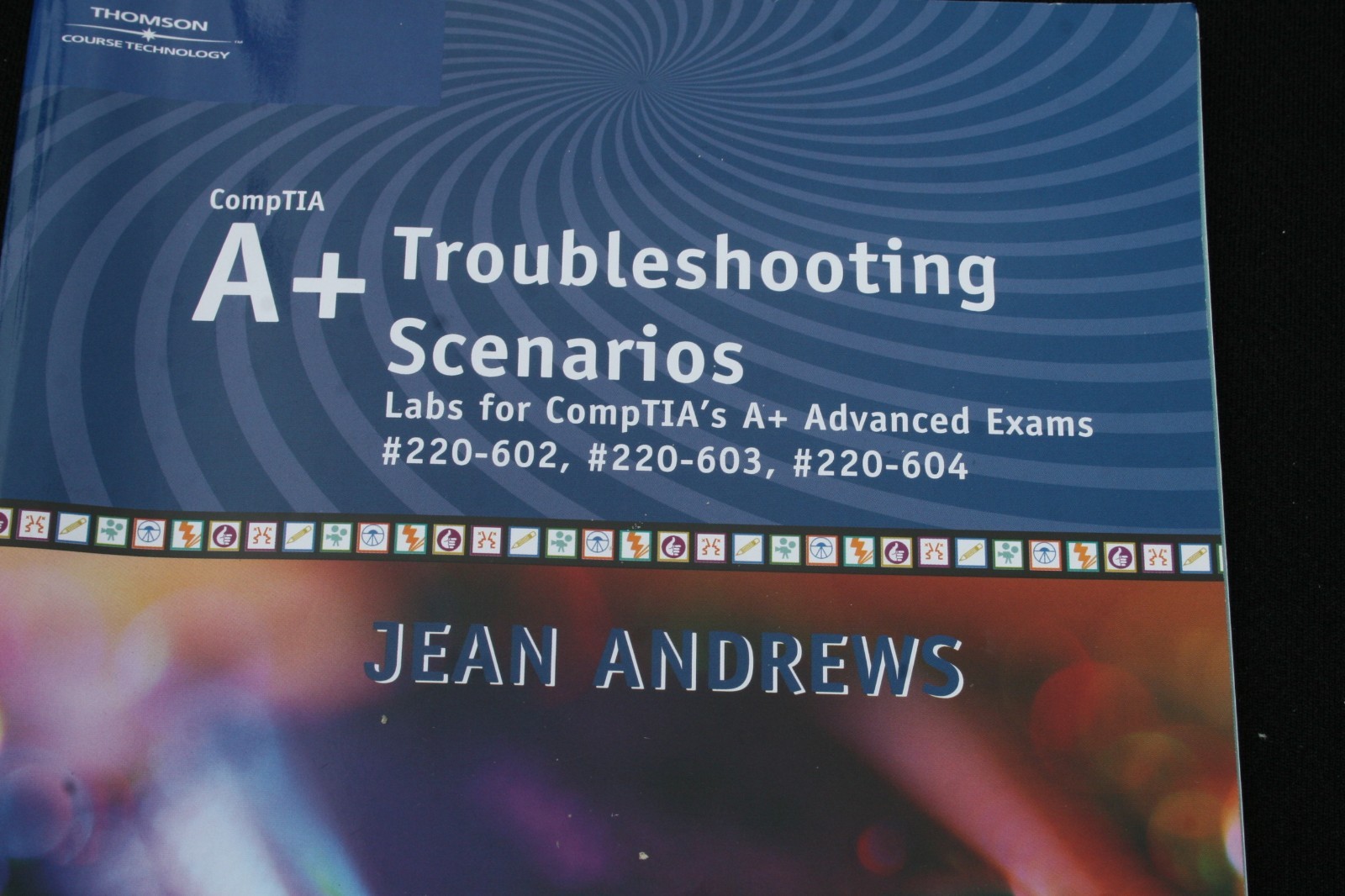 A+ Troubleshooting Scenarios : Advanced Exams #220-602, #220-603, #220-604 by…