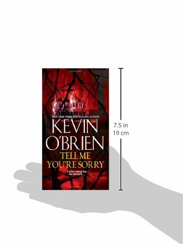 ~”TELL ME YOU`RE SORRY”~A NOVEL by KEVIN O`BRIEN~PAPERBACK~THRILLER~544 Pages~GC