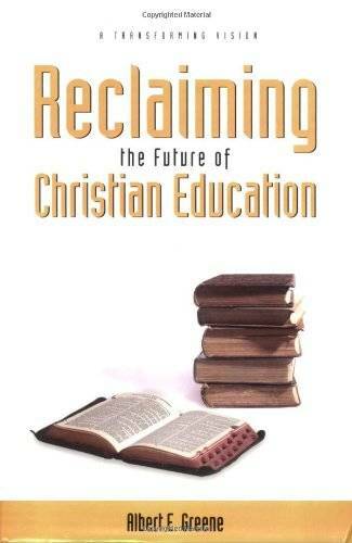 Reclaiming the Future of Christian Education – Paperback – GOOD
