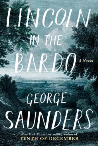 Lincoln in the Bardo by Saunders, George