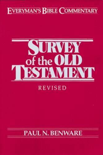 Survey of the Old Testament, Revised and Expanded (Everymans Bible Comm – GOOD