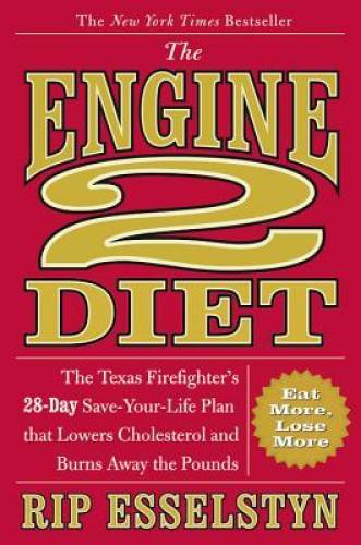 The Engine 2 Diet: The Texas Firefighter’s 28-Day Save-Your-Life Pla – VERY GOOD